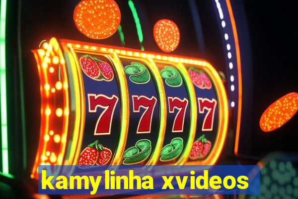 kamylinha xvideos